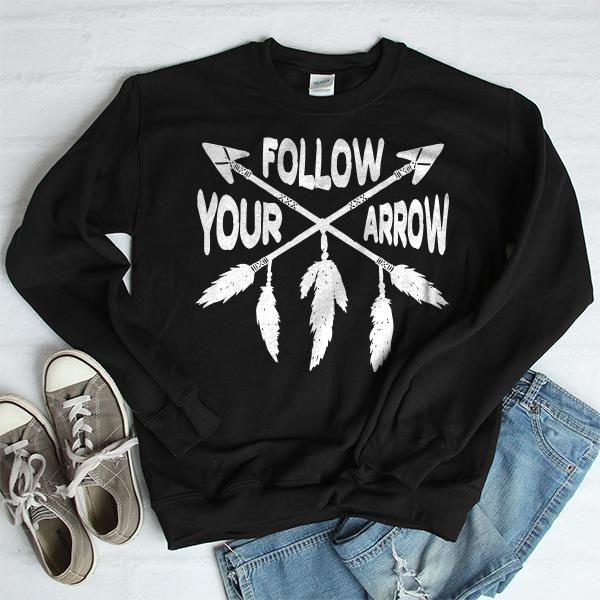 Follow Your Arrow - Long Sleeve Heavy Crewneck Sweatshirt