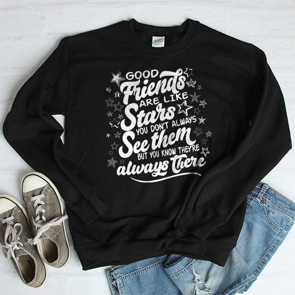 Good Friends Are Like Stars You Don&#39;t Always See Them But You Know They&#39;re Always There - Long Sleeve Heavy Crewneck Sweatshirt