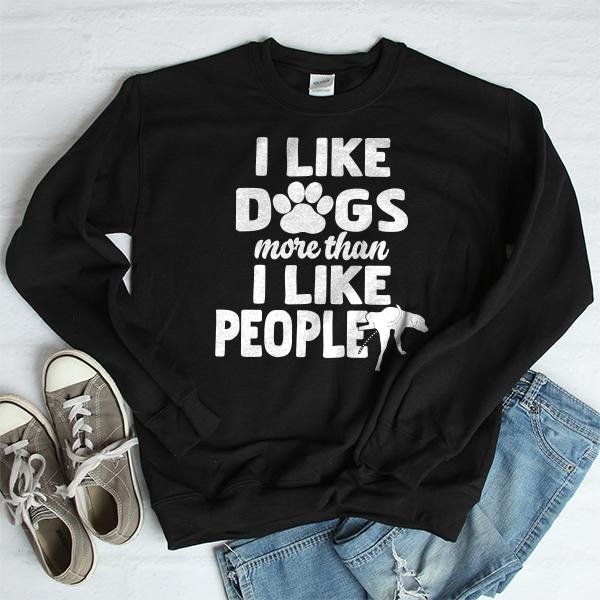 I Like Dogs More Than I Like People - Long Sleeve Heavy Crewneck Sweatshirt