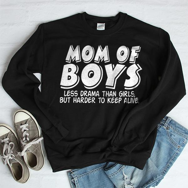 Mom Of Boys Less Drama Than Girls But Harder To Keep Alive - Long Sleeve Heavy Crewneck Sweatshirt