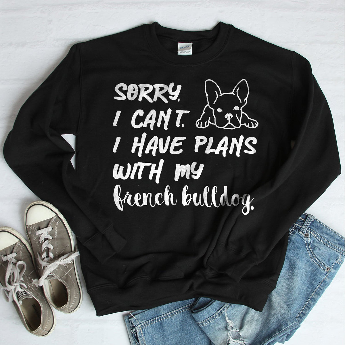 Sorry I Can&#39;t I Have Plans with My French Bulldog - Long Sleeve Heavy Crewneck Sweatshirt