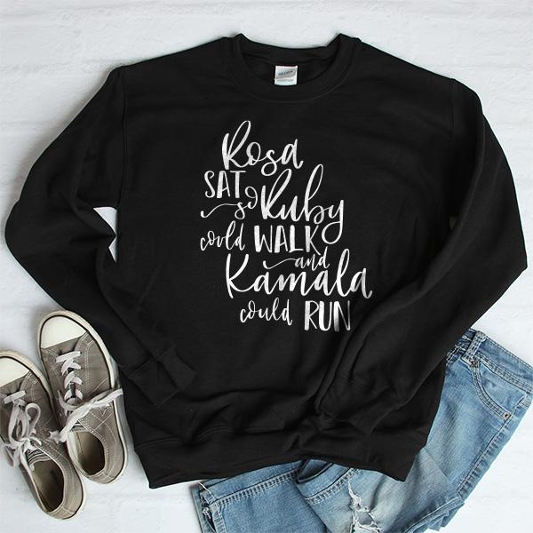 Rosa Sat So Ruby Could Walk and Kamala Could Run - Long Sleeve Heavy Crewneck Sweatshirt