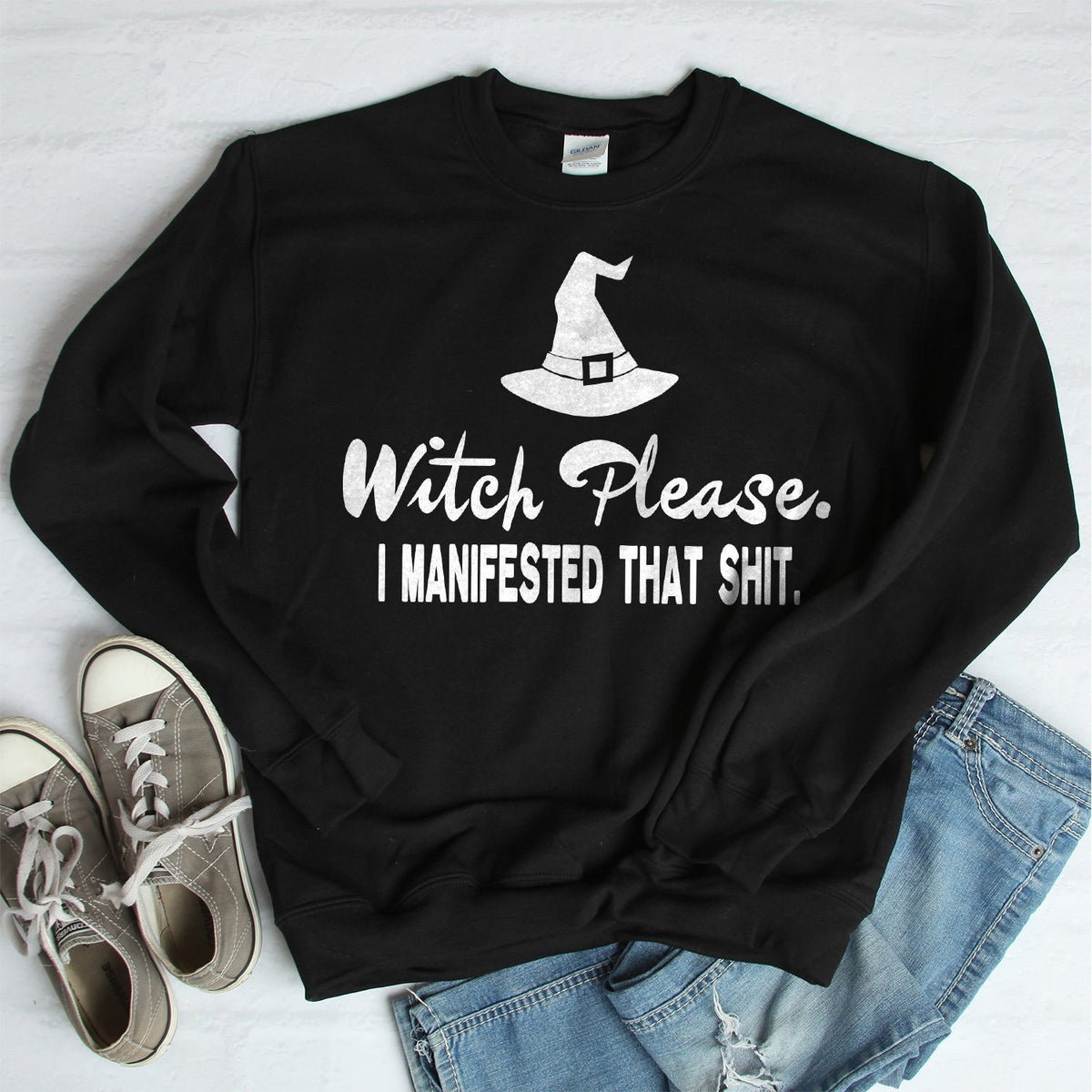 Witch Please I Manifested That Shit - Long Sleeve Heavy Crewneck Sweatshirt