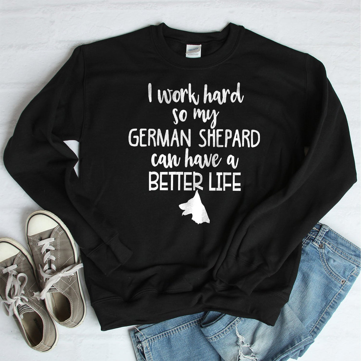 I Work Hard So My German Shepard Can Have A Better Life - Long Sleeve Heavy Crewneck Sweatshirt