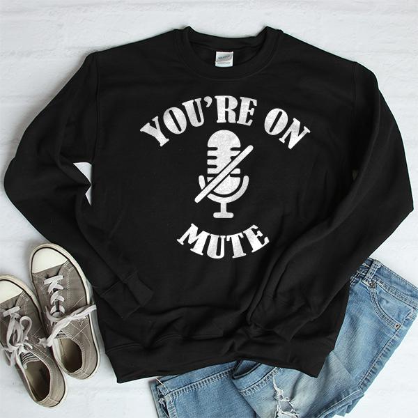 You're On Mute - Long Sleeve Heavy Crewneck Sweatshirt
