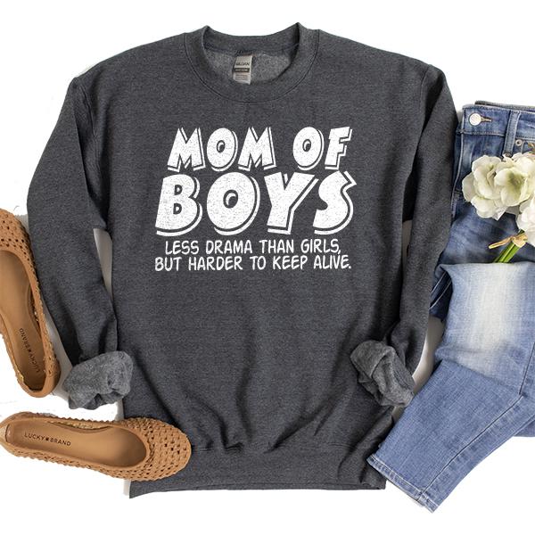 Mom Of Boys Less Drama Than Girls But Harder To Keep Alive - Long Sleeve Heavy Crewneck Sweatshirt