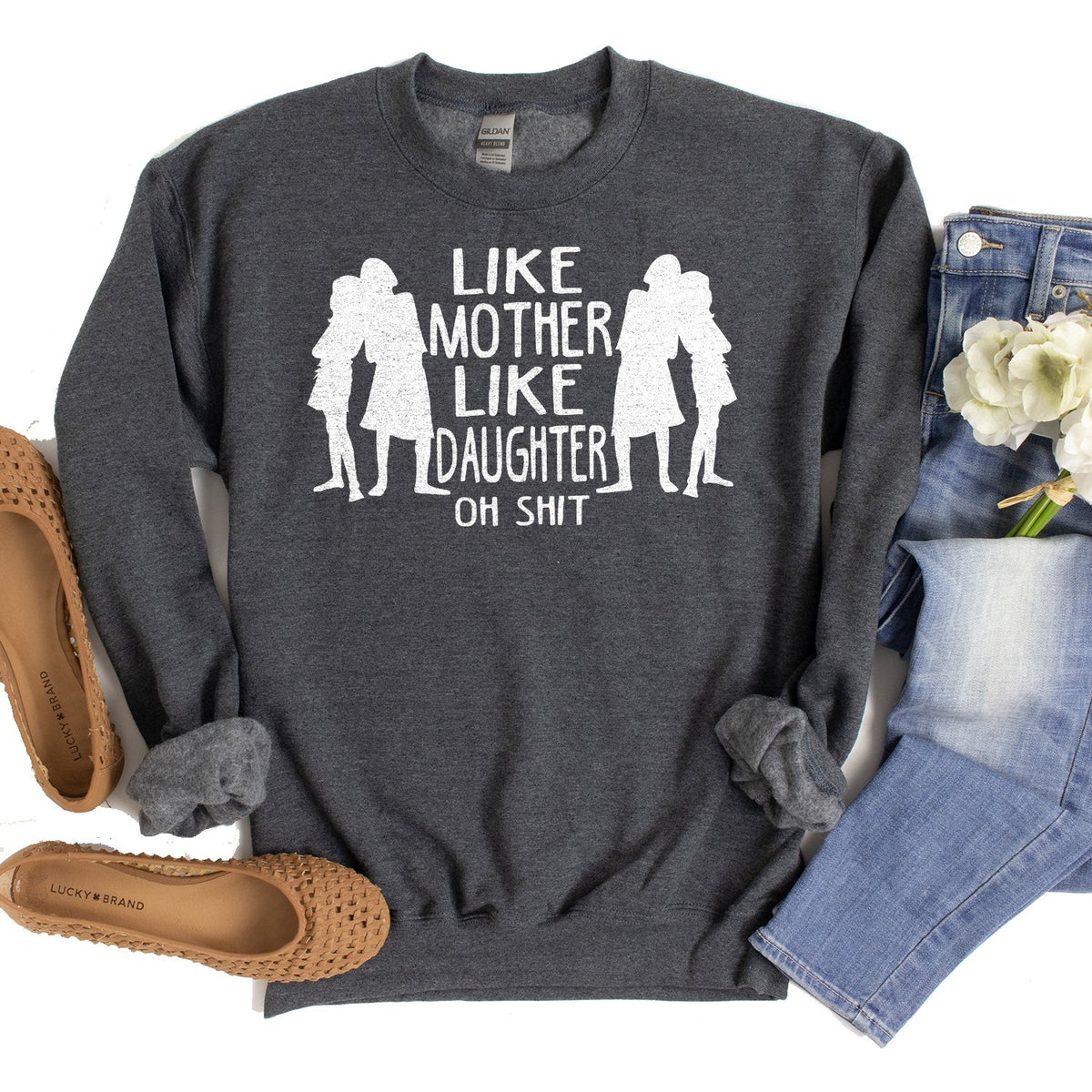 Like Mother Like Daughter Oh Shit - Long Sleeve Heavy Crewneck Sweatshirt