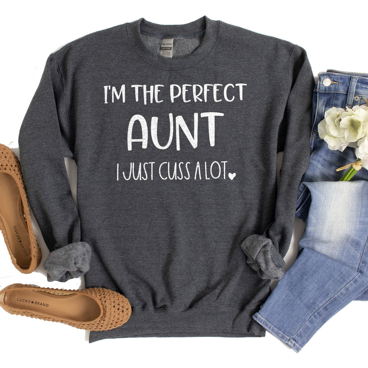 I&#39;m The Perfect Aunt I Just Cuss A Lot - Long Sleeve Heavy Crewneck Sweatshirt