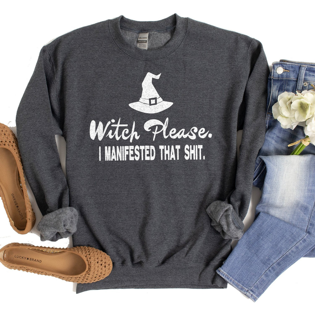 Witch Please I Manifested That Shit - Long Sleeve Heavy Crewneck Sweatshirt