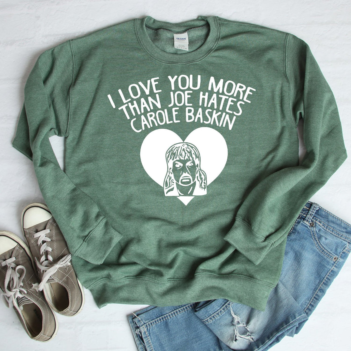 I Love You More Than Joe Hates Carole Baskin - Long Sleeve Heavy Crewneck Sweatshirt