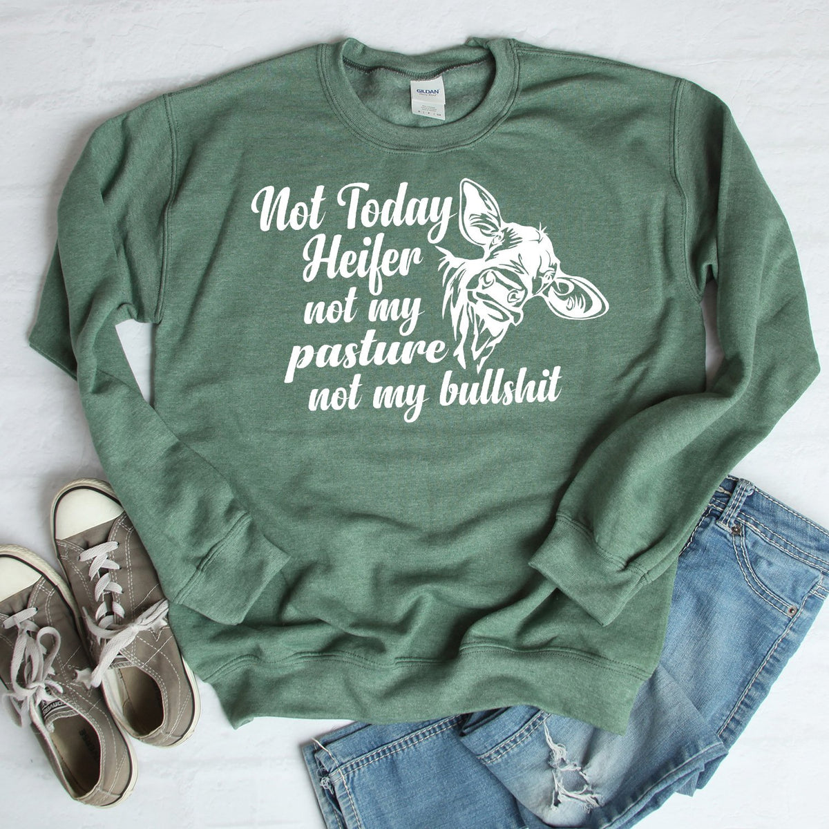 Not Today Heifer Not My Pasture Not My Bullshit - Long Sleeve Heavy Crewneck Sweatshirt