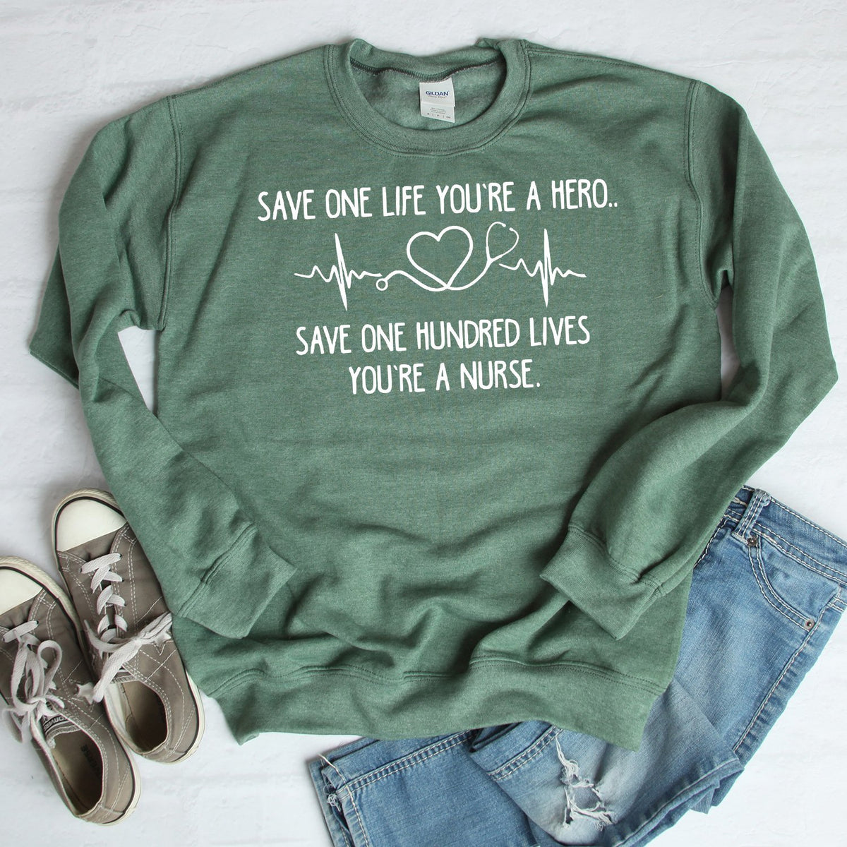 Save One Life You&#39;re A Hero Save One Hundred Lives You&#39;re A Nurse - Long Sleeve Heavy Crewneck Sweatshirt