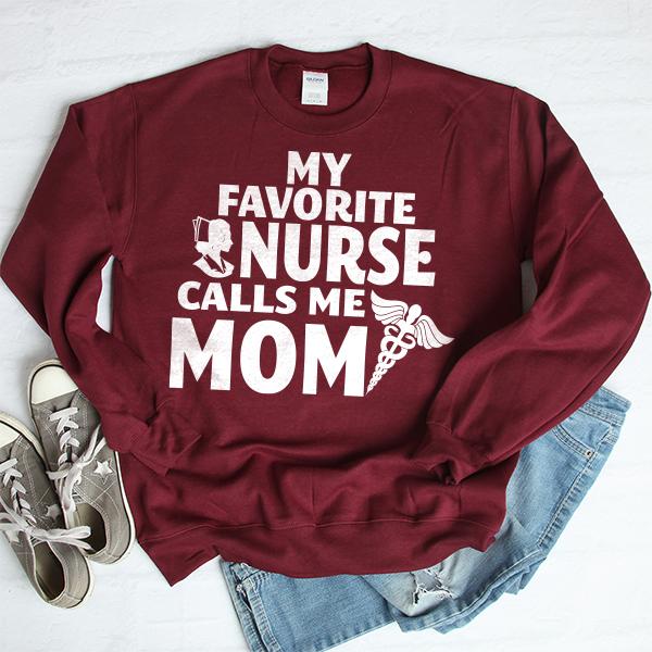 My Favorite Nurse Calls Me Mom - Long Sleeve Heavy Crewneck Sweatshirt