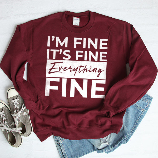 I'm Fine It's Fine Everything's Fine - Long Sleeve Heavy Crewneck Sweatshirt