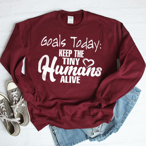 Goals Today: Keep The Tiny Humans Alive - Long Sleeve Heavy Crewneck Sweatshirt