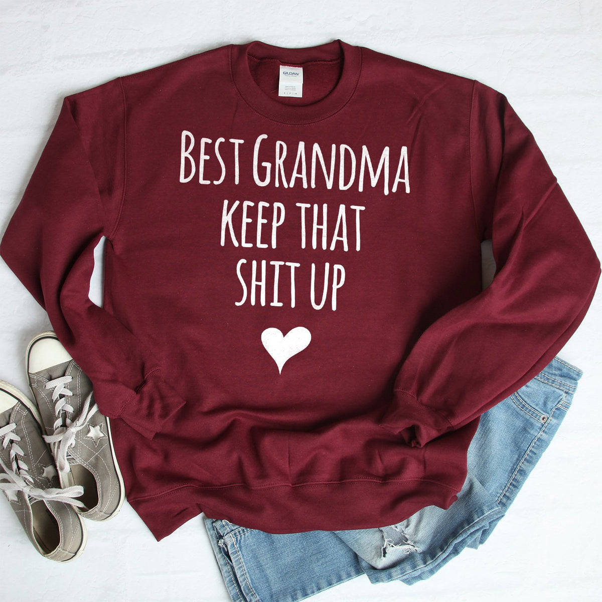 Best Grandma Keep That Shit Up - Long Sleeve Heavy Crewneck Sweatshirt