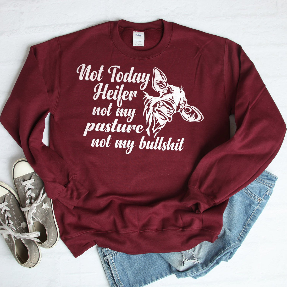 Not Today Heifer Not My Pasture Not My Bullshit - Long Sleeve Heavy Crewneck Sweatshirt