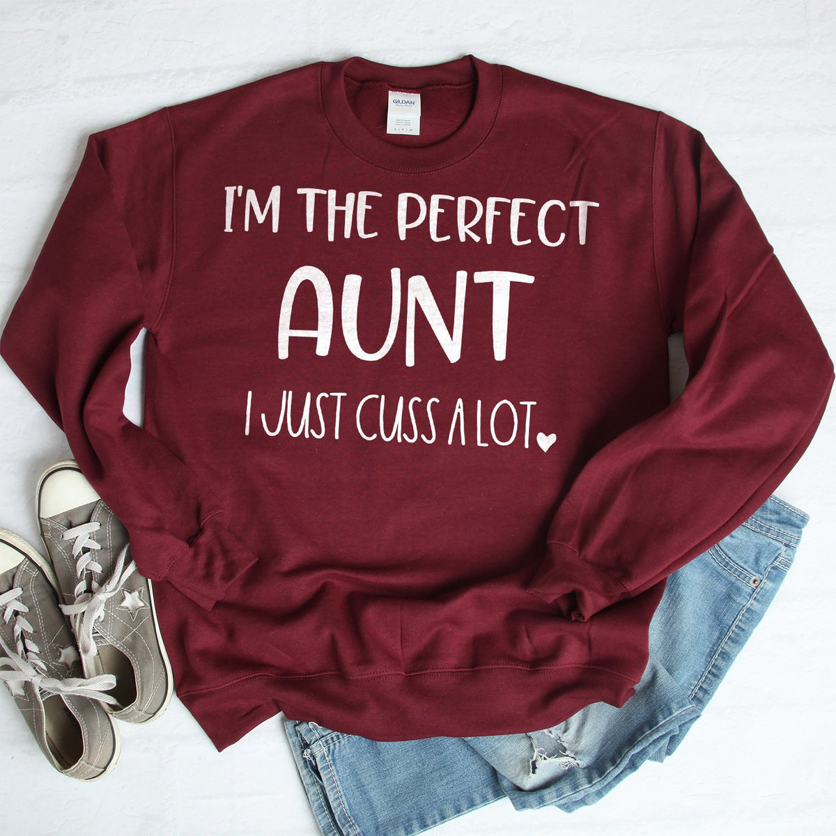 I&#39;m The Perfect Aunt I Just Cuss A Lot - Long Sleeve Heavy Crewneck Sweatshirt