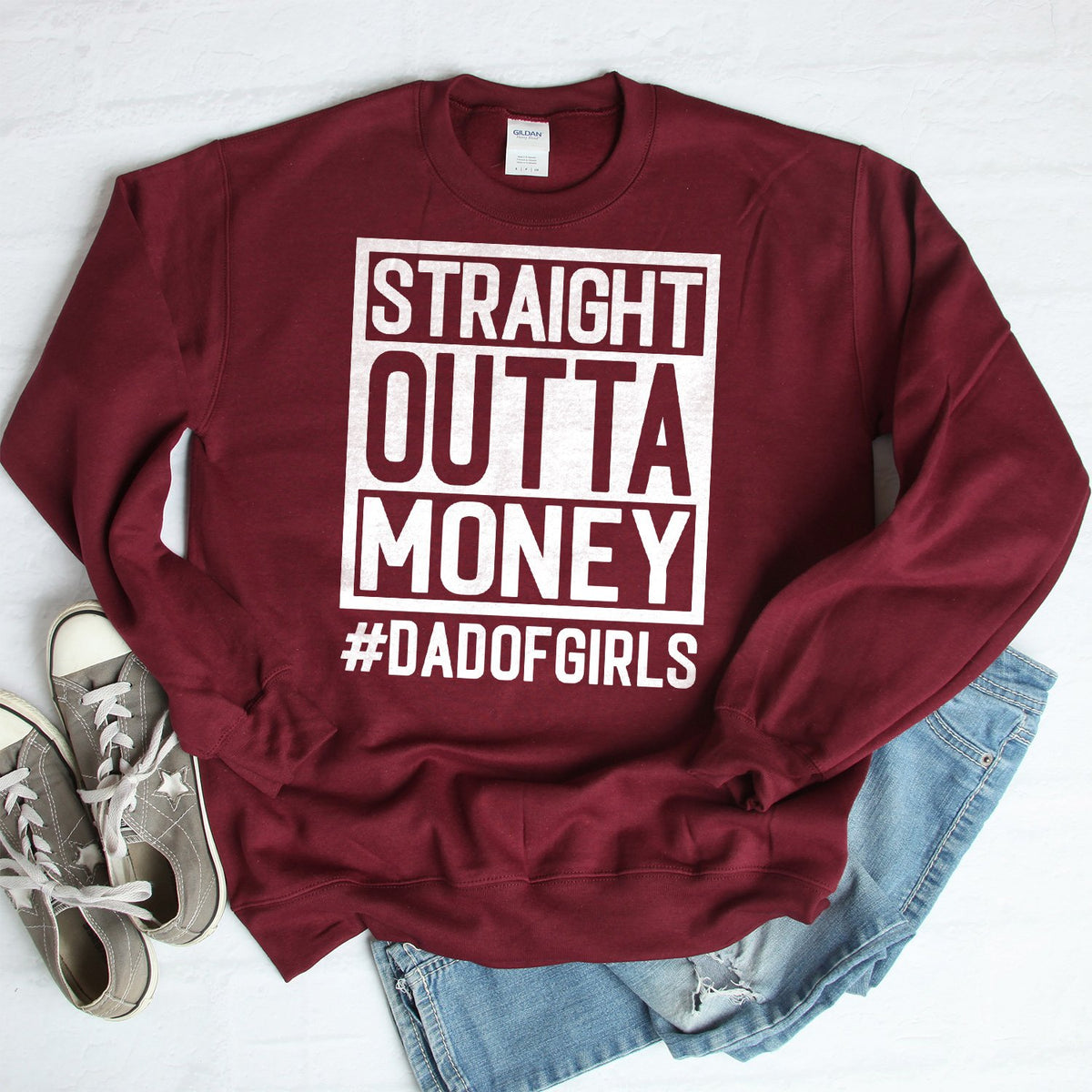 Straight Outta Money DAD OF GIRLS - Long Sleeve Heavy Crewneck Sweatshirt