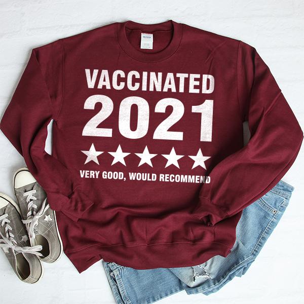 Vaccinated 2021 Very Good Would Recommend - Long Sleeve Heavy Crewneck Sweatshirt