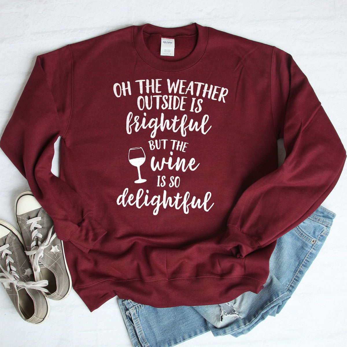 Oh The Weather Outside is Frightful But The Wine is So Delightful - Long Sleeve Heavy Crewneck Sweatshirt