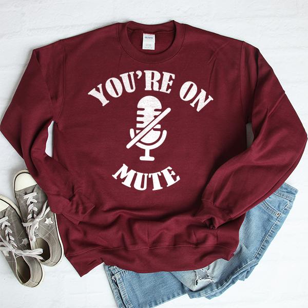 You're On Mute - Long Sleeve Heavy Crewneck Sweatshirt