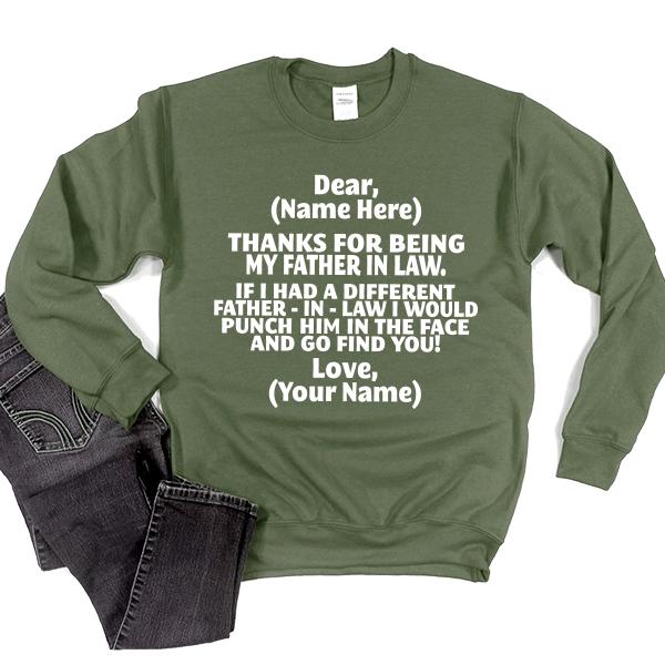 Thanks For Being My Father in Law. If I Had A Different Father-in-Law I Would Punch Him in the Face and Go Find You! - Long Sleeve Heavy Crewneck Sweatshirt