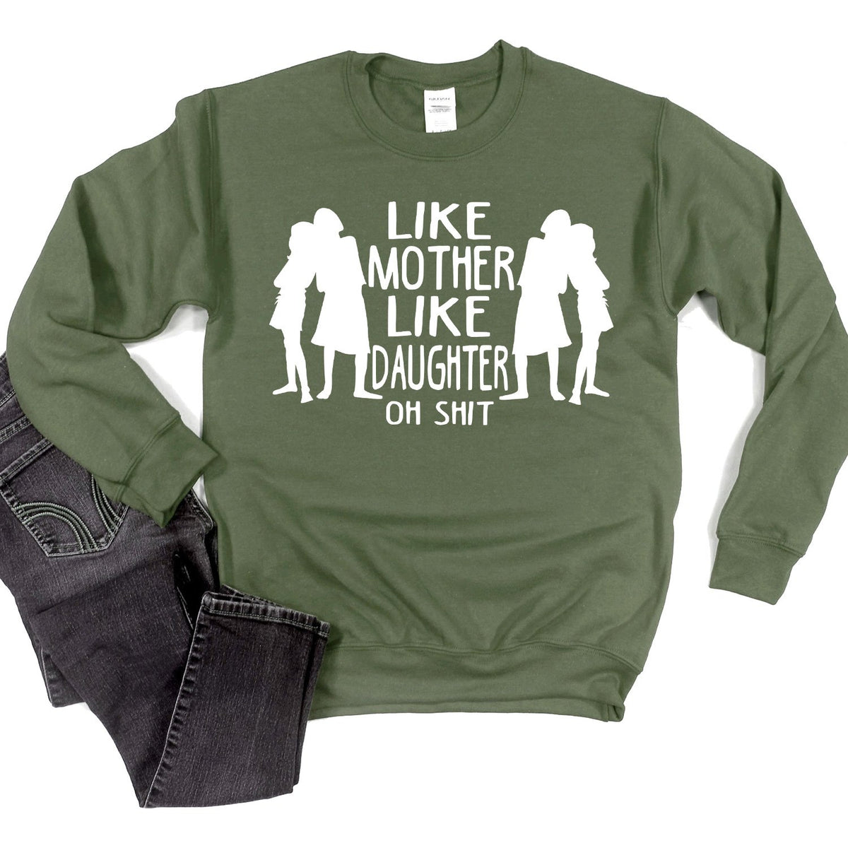 Like Mother Like Daughter Oh Shit - Long Sleeve Heavy Crewneck Sweatshirt