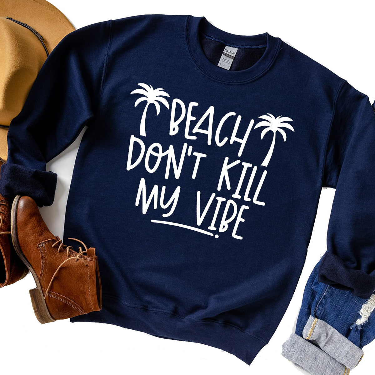 Beach Don&#39;t Kill My Vibe - Long Sleeve Heavy Crewneck Sweatshirt