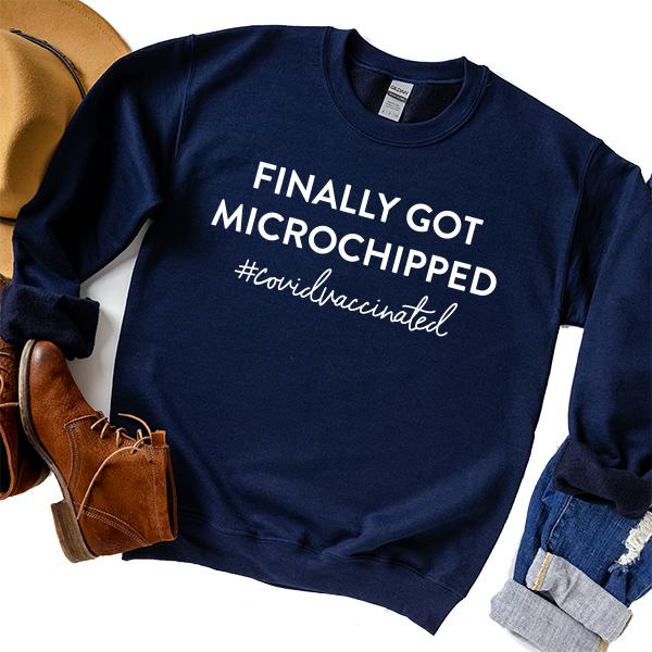 Finally Got Microchipped Covid Vaccinated - Long Sleeve Heavy Crewneck Sweatshirt