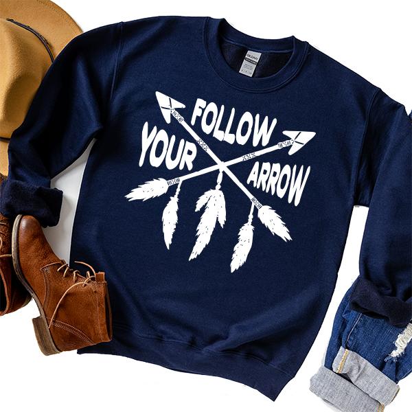 Follow Your Arrow - Long Sleeve Heavy Crewneck Sweatshirt
