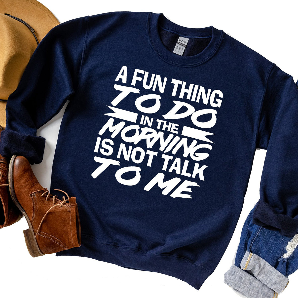 A Fun Thing To Do in The Morning is Not Talk To Me - Long Sleeve Heavy Crewneck Sweatshirt