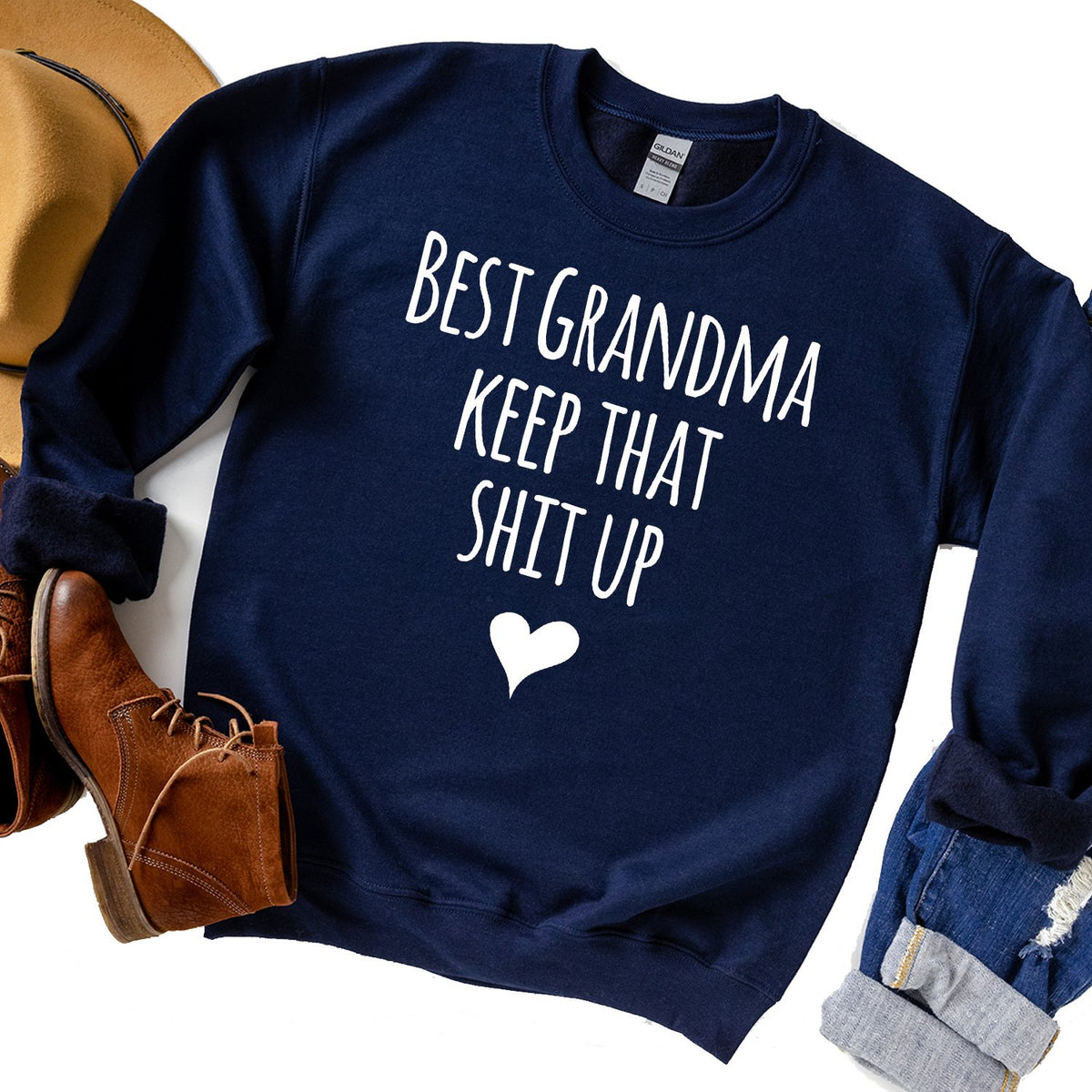 Best Grandma Keep That Shit Up - Long Sleeve Heavy Crewneck Sweatshirt