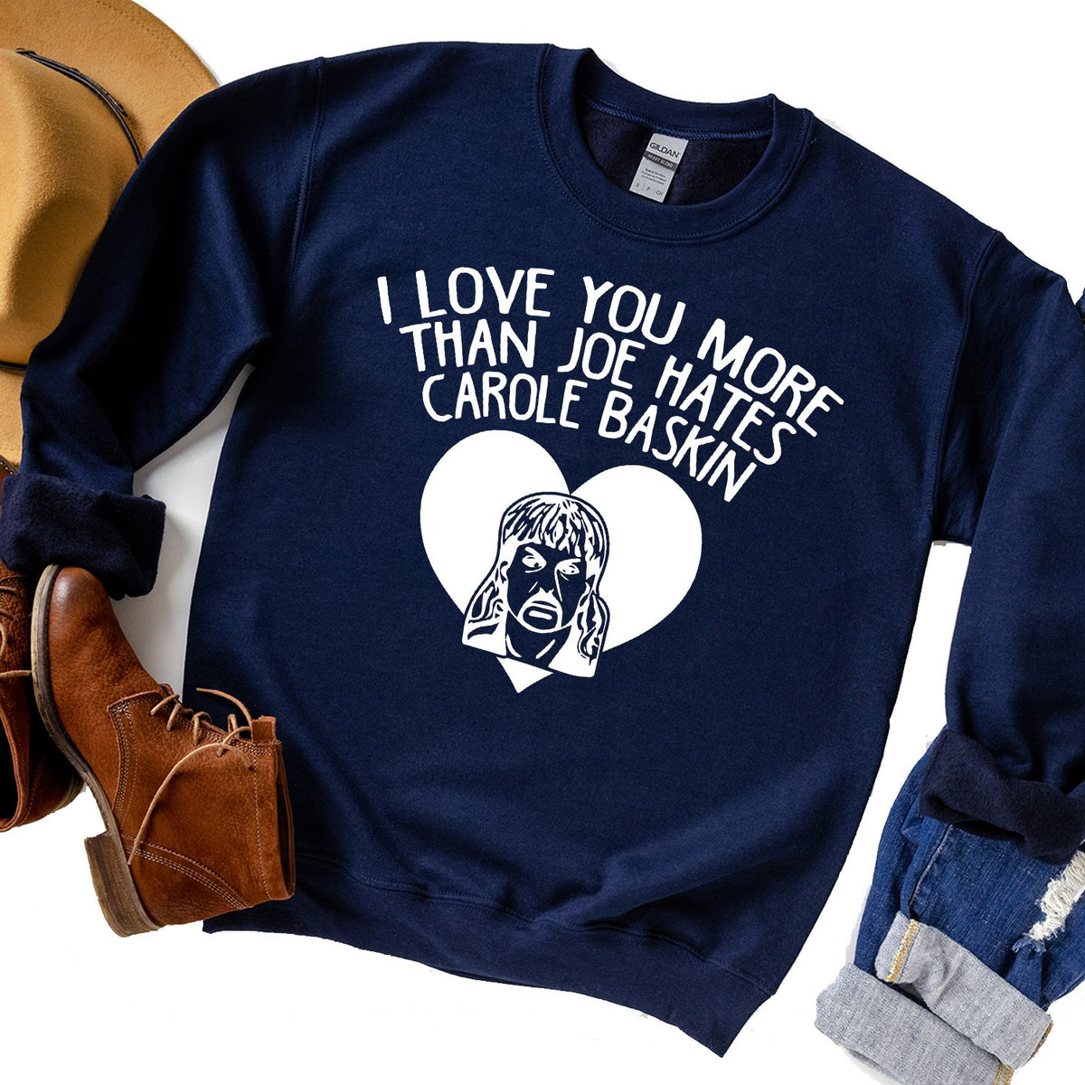 I Love You More Than Joe Hates Carole Baskin - Long Sleeve Heavy Crewneck Sweatshirt