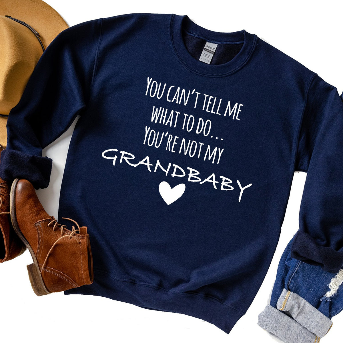 You Can&#39;t Tell Me What To Do You&#39;re Not My Grandbaby - Long Sleeve Heavy Crewneck Sweatshirt