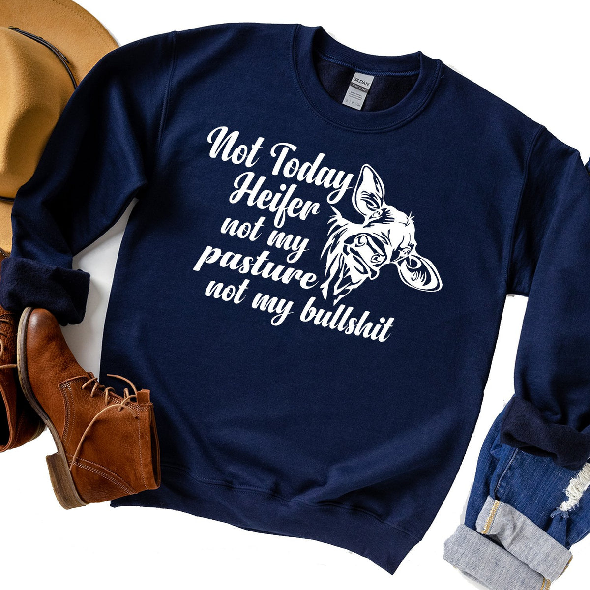 Not Today Heifer Not My Pasture Not My Bullshit - Long Sleeve Heavy Crewneck Sweatshirt