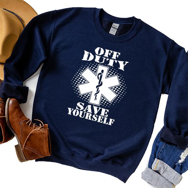 Off Duty Nurse Save Yourself - Long Sleeve Heavy Crewneck Sweatshirt