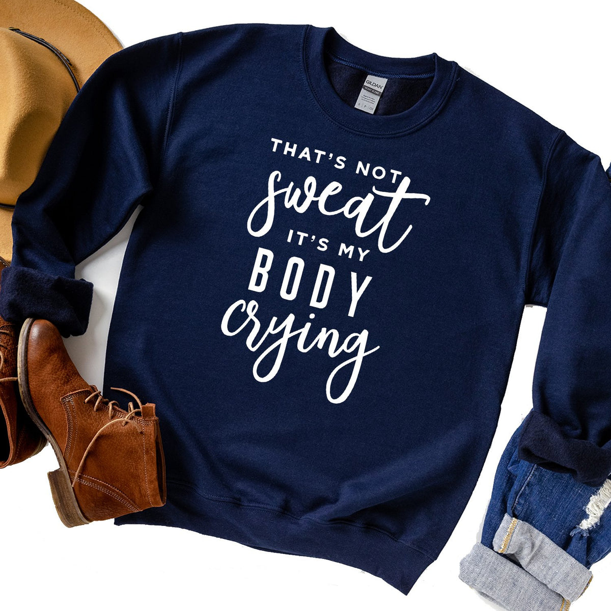 That&#39;s Not Sweat It&#39;s My Body Crying - Long Sleeve Heavy Crewneck Sweatshirt