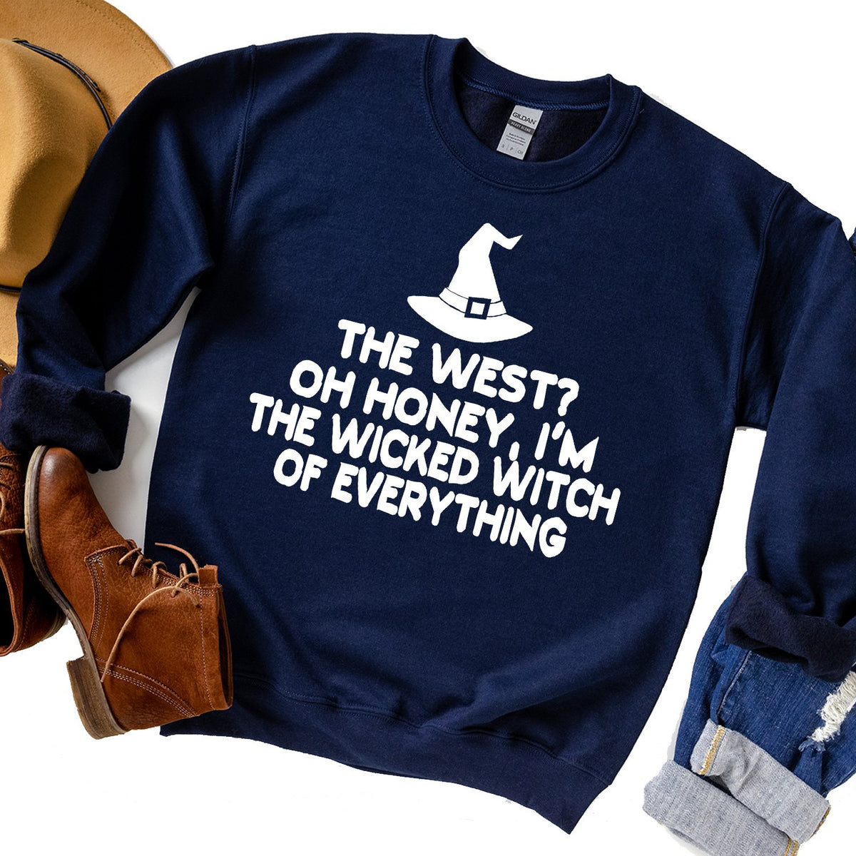 The West? oh Honey I&#39;m the Wicked Witch of Everything - Long Sleeve Heavy Crewneck Sweatshirt