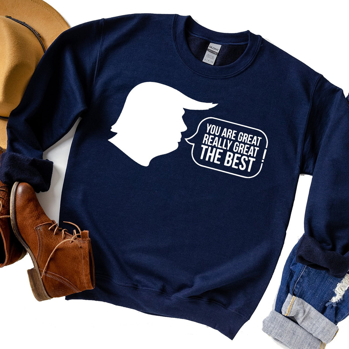 Trump You Are Great Really Great The Best - Long Sleeve Heavy Crewneck Sweatshirt