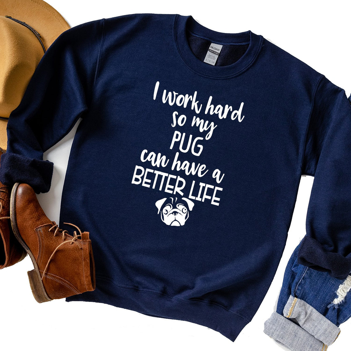 I Work Hard So My Pug Can Have A Better Life - Long Sleeve Heavy Crewneck Sweatshirt