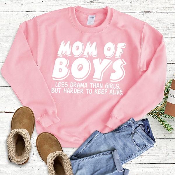 Mom Of Boys Less Drama Than Girls But Harder To Keep Alive - Long Sleeve Heavy Crewneck Sweatshirt