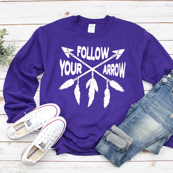 Follow Your Arrow - Long Sleeve Heavy Crewneck Sweatshirt