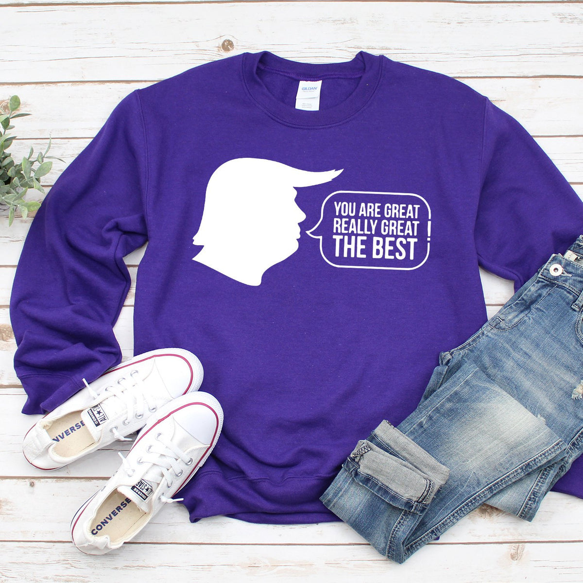 Trump You Are Great Really Great The Best - Long Sleeve Heavy Crewneck Sweatshirt