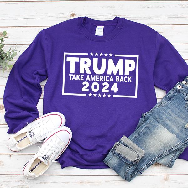 Trump Take America Back 2024 - Long Sleeve Heavy Crewneck Sweatshirt