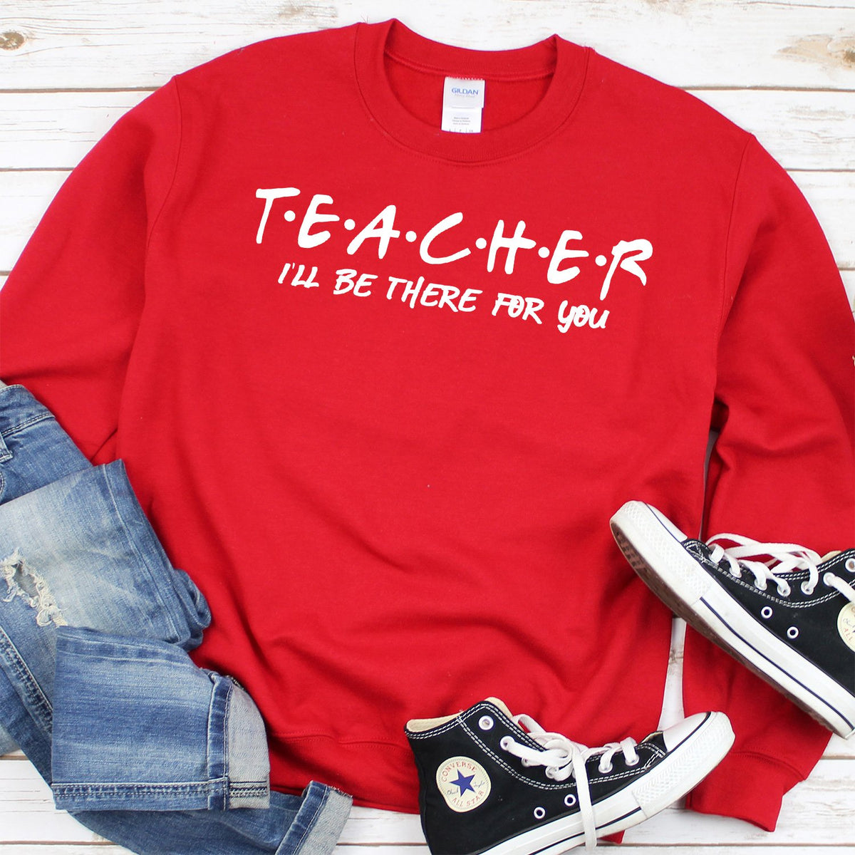 Teacher I&#39;ll Be There For You - Long Sleeve Heavy Crewneck Sweatshirt