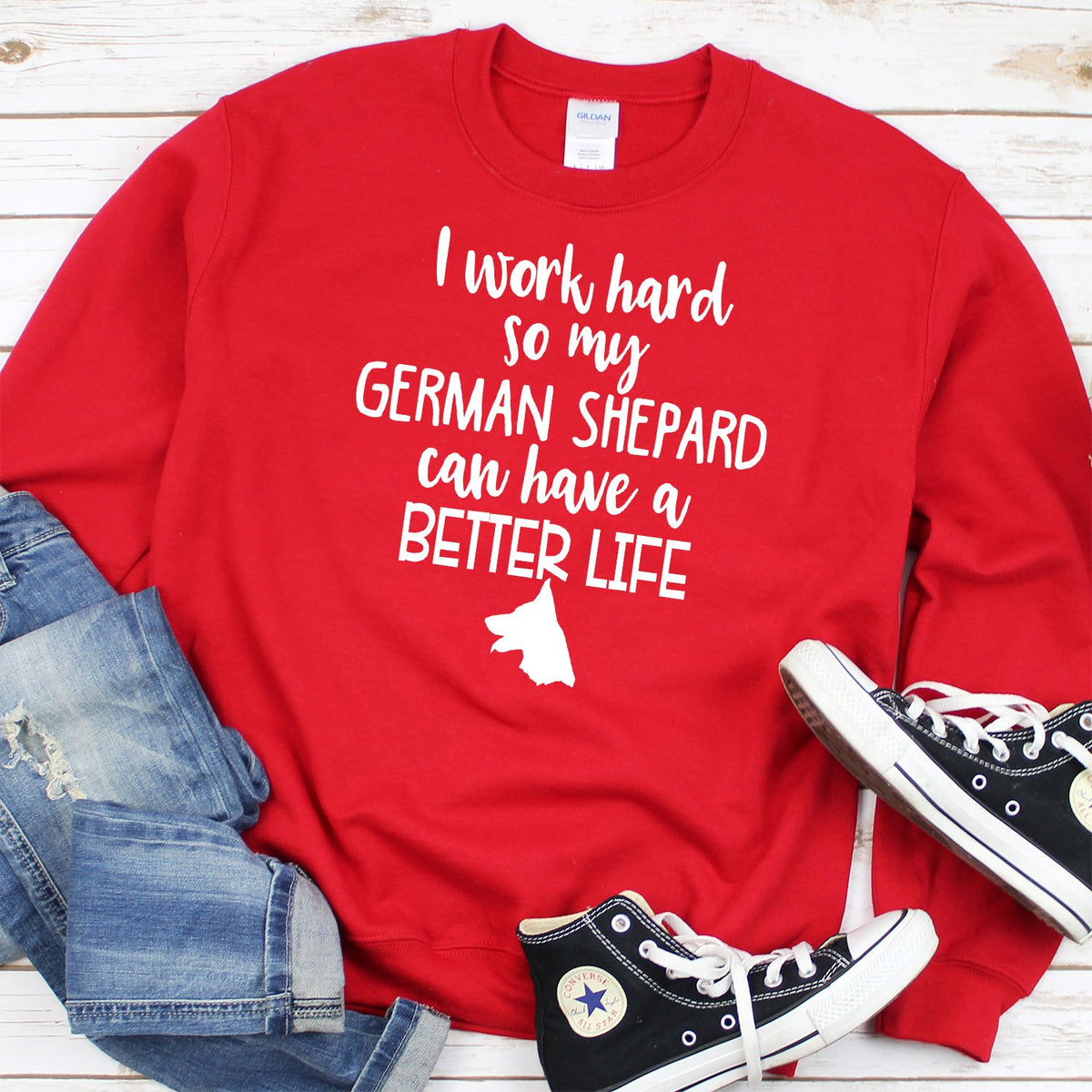 I Work Hard So My German Shepard Can Have A Better Life - Long Sleeve Heavy Crewneck Sweatshirt