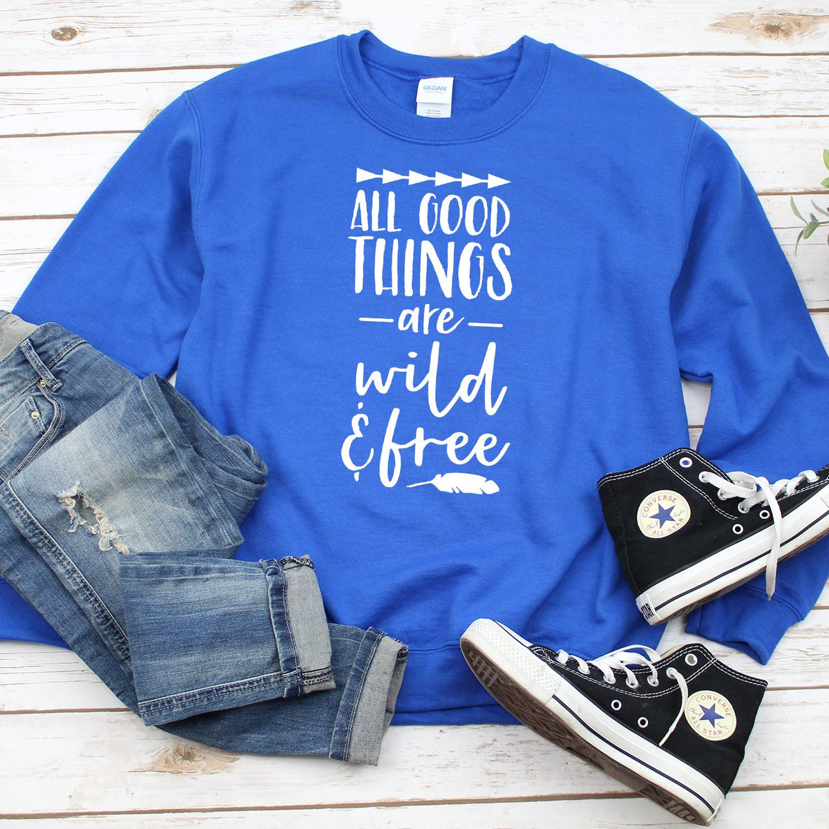 All Good Things Are Wild &amp; Free - Long Sleeve Heavy Crewneck Sweatshirt