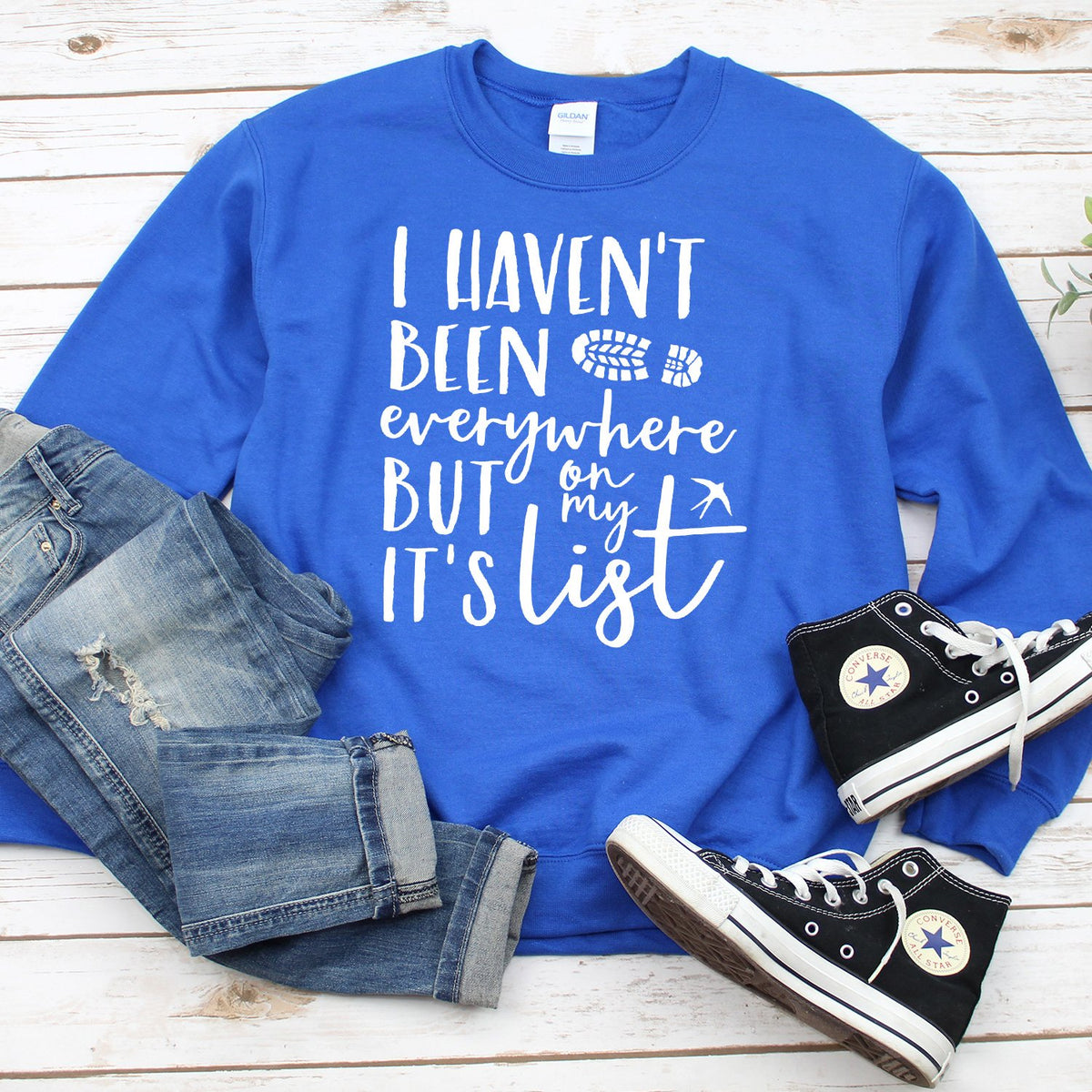 I Haven&#39;t Been Everywhere But It&#39;s On My List - Long Sleeve Heavy Crewneck Sweatshirt