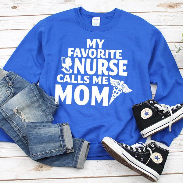 My Favorite Nurse Calls Me Mom - Long Sleeve Heavy Crewneck Sweatshirt